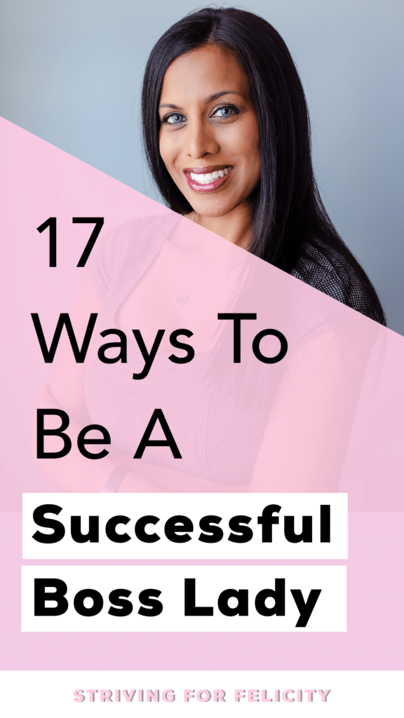 17 Ways To Be A Successful Boss Lady - Striving For Felicity