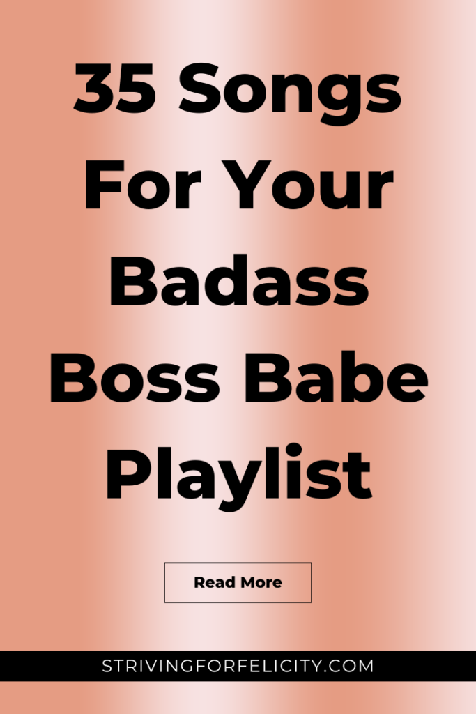 35 Songs For Your Badass Boss BabePlaylist