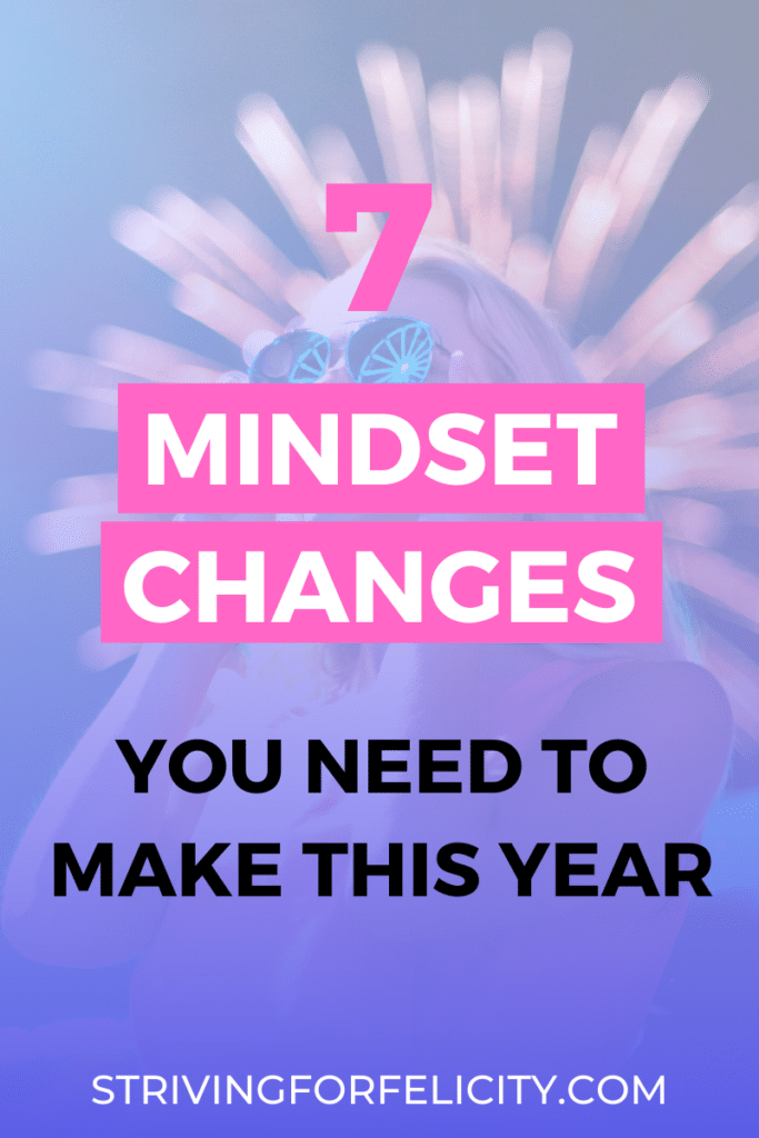 7 Mindset Changes You Nee To Make This Year.
