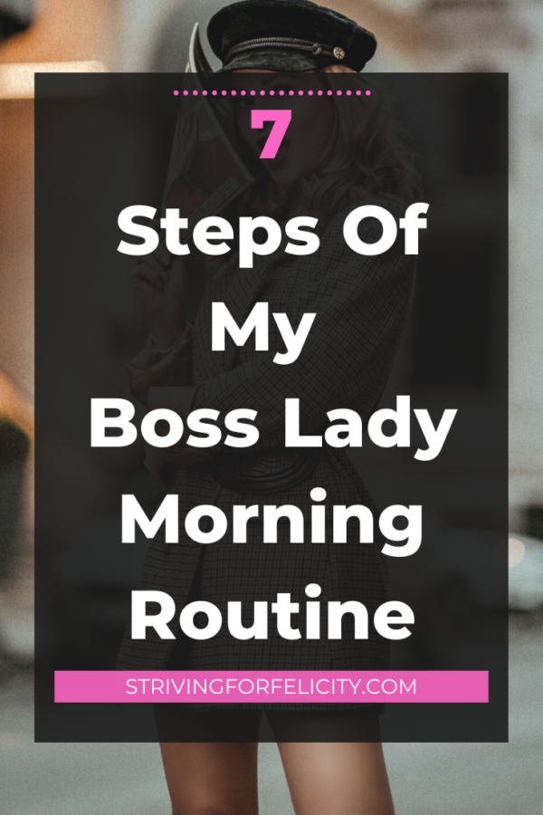 7 Steps Of My Boss Lady Morning Routine | 7 Morning Habits