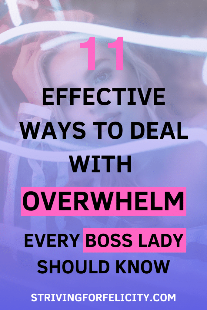 11 Effective Ways To Deal With Overwhelm
