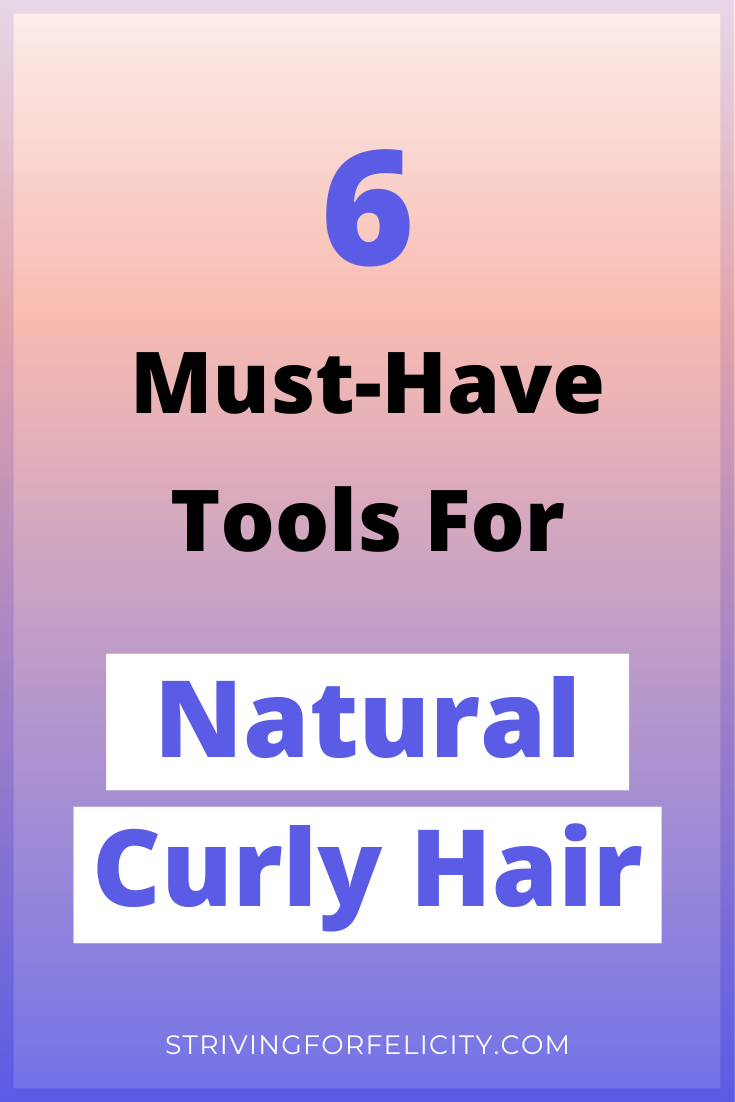6 Must-Have Curly Hair Tools - Striving For Felicity